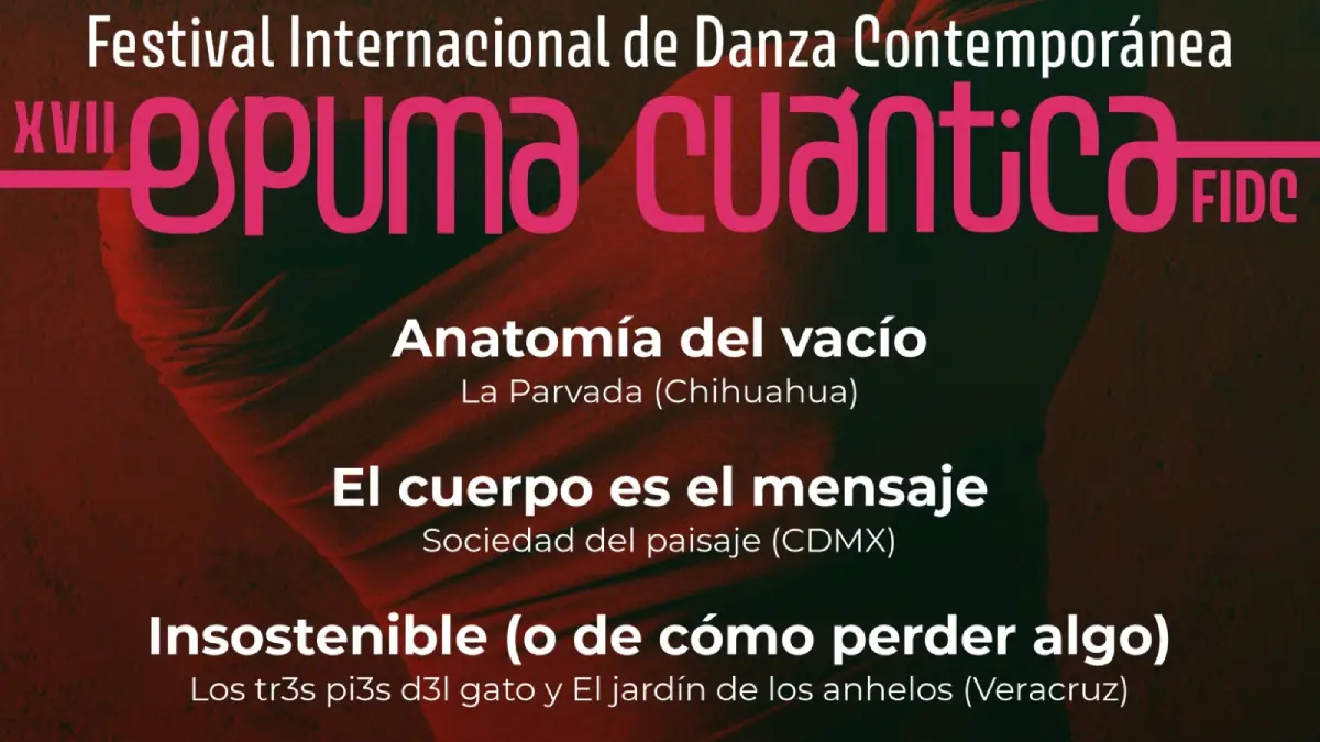 SELECCIONAN PROYECTOS PARA EL XVII FESTIVAL INTERNACIONAL DE DANZA CONTEMPORÁNEA ESPUMA CUÁNTICA