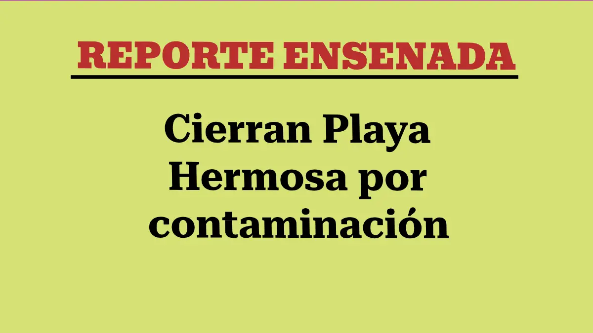 Cierran Playa Hermosa por contaminación